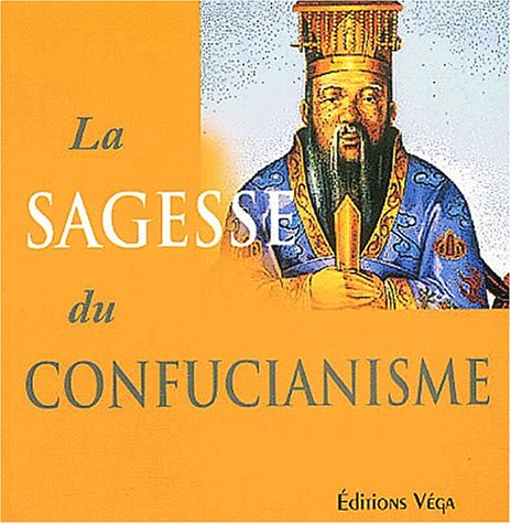 La  sagesse du confucianisme