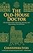 The Old-House Doctor: The Essential Guide to Repairing, Restoring, and Rejuvenating Your Old Home by Christopher Evers