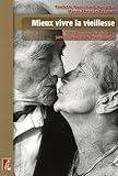 Mieux vivre la vieillesse 100 réponses aux questions des personnes âgées et de leur entourage (SOCIAL ECO H C) by 