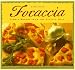 Focaccia: Simple Breads from the Italian Oven by Carol Field, Joyce Oudkerk