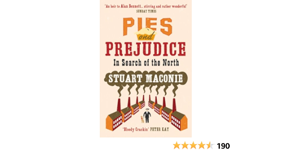 Amazon Com Pies And Prejudice In Search Of The North Ebook Maconie Stuart Kindle Store