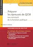 Méthode - Préparer les épreuves de QCM aux concours de la fonction publique, Catégories A B - Ed.05: Méthodes et exercices (Objectif Concours administratifs) by 