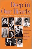 Deep in Our Hearts : Nine White Women in the Freedom Movement, Curry, Constance and Browning, Joan C., 0820322660