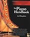 The Piano Handbook: A Complete Guide for Mastering Piano
