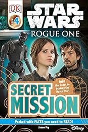 DK Readers L4: Star Wars: Rogue One: Secret Mission: Join the Quest to Destroy t