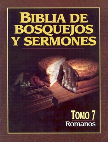 Biblia de bosquejos y sermones: Romanos (Biblia de Bosquejos y Sermones N.T.) (Spanish Edition) by Anonimo