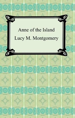 Anne of the Island [with Biographical Introduction] (Anne of Green Gables)