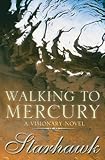 Front cover for the book Walking to Mercury by Starhawk