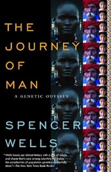 The Journey of Man: A Genetic Odyssey by [Wells, Spencer]