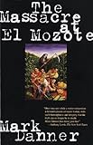 December 11 1981 El Mozote Massacre History And Headlines