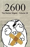 2600: The Hacker Digest - Volume 28