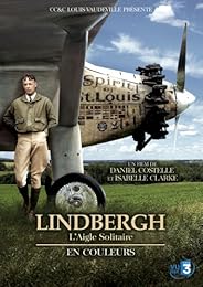 Lindbergh, L'aigle Solitaire (En Couleurs)