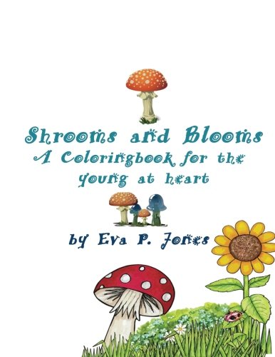 Shrooms and Blooms: Coloring Book for the young at heart (Fantasyscape Coloring) (Volume 1)