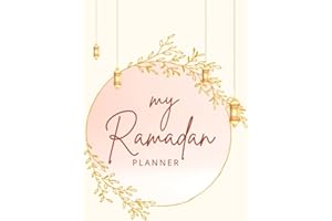 My Ramadan Planner: A Daily Journal for Spiritual Growth and Self-Reflexion - With a 30-Day Prayer and Fasting Plan, Dua and 