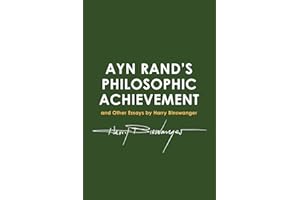 Ayn Rand's Philosophic Achievement: and other Essays by Harry Binswanger
