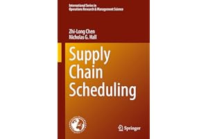 Supply Chain Scheduling (International Series in Operations Research & Management Science, 323)