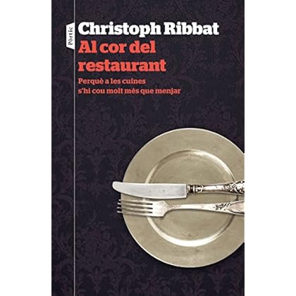 Al cor del restaurant: Perquè a les cuines s'hi cou molt més que menjar