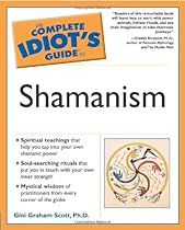 The Complete Idiot's Guide to Shamanism The Complete Idiot's Guide to Shamanism