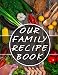 Our Family Recipe Book: Blank Cooking Journal | Our family cookbook (130 pages). 100 Pages (8.5 X 11 by Ruda Jacobson