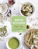 Spice Kitchen: From the Ganges to Goa: Fresh Indian Cuisine To Make At Home Spice Kitchen: From the Ganges to Goa: Fresh Indian Cuisine To Make At Home