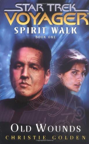 Old Wounds: Spirit Walk Book One (Star Trek: Voyager)