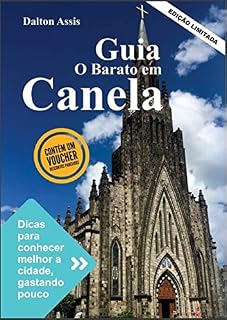 Livro Guia o Barato em Canela : Dicas para conhecer melhor a cidade, gastando pouco