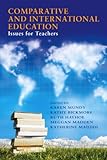 Comparative and International Education: Issues for Teachers (International Perspectives on Education Reform Series)