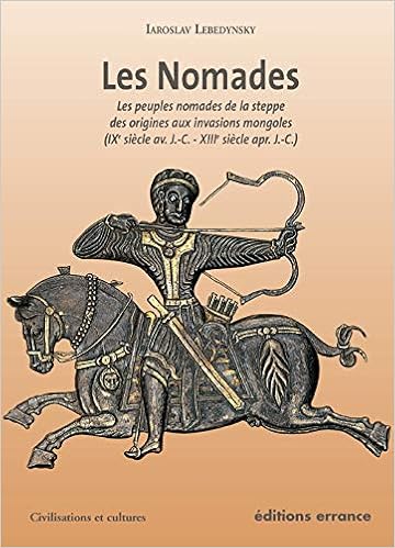 Amazon Fr Les Nomades Fermeture Et Bascule Vers 9782877726214 Les Peuples Nomades De La Steppe Des Origines Aux Invasions Mongoles Lebedynsky Iaroslav Livres Amazon Fr Les Nomades Fermeture Et Bascule Vers 9782877726214 Les Peuples Nomades De La Steppe Des Origines Aux Invasions Mongoles Lebedynsky Iaroslav Livres