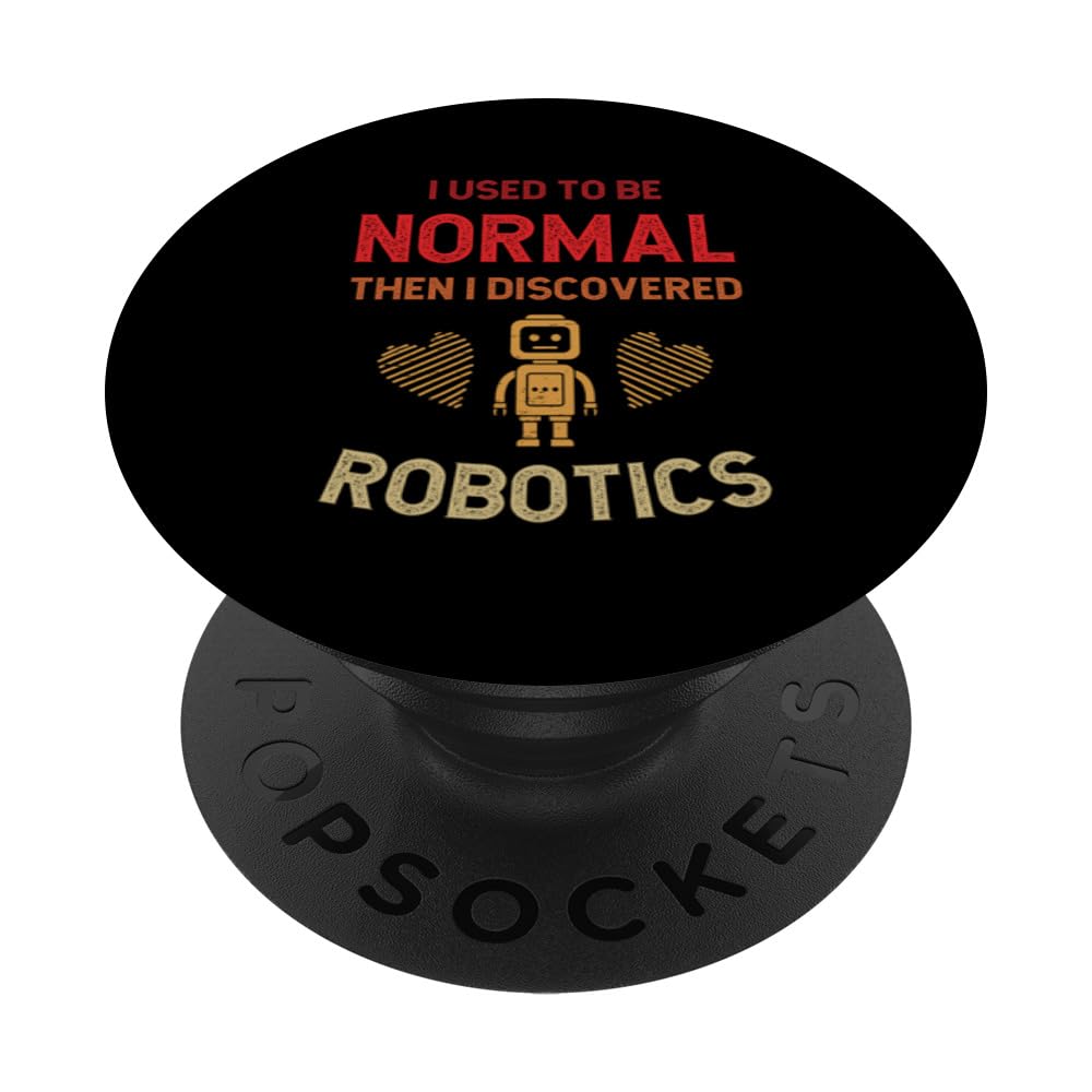 I Used To Be Normal Then I Discovered Robotics PopSockets Swappable PopGrip
