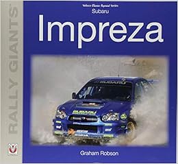 Subaru Impreza (Rally Giants), by Graham Robson Subaru Impreza (Rally Giants), by Graham Robson