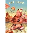 Fat Land: How Americans Became the Fattest People in the World