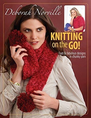 Deborah Norville Knitting on the Go!-Fast & Fabulous Designs in Deborahs Serenity Chunky Line of Yarns