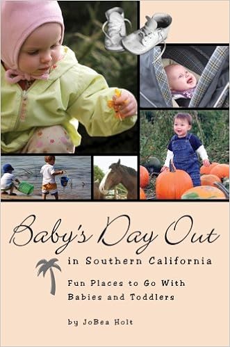 Baby S Day Out In Southern California Fun Places To Go With Babies And Toddlers Jobea Holt 9781889786360 Amazon Com Books