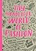 My Wonderful World of Fashion: A Book for Drawing, Creating and Dreaming