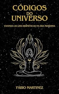 Livro Códigos do Universo: Vivendo as Leis Herméticas na Era Moderna