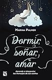 Image de Dormir, soñar, amar / Sleep, dream, love (Spanish Edition)