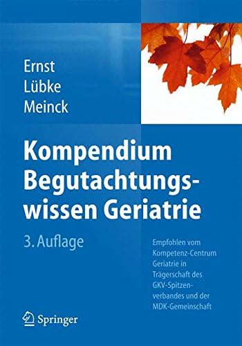 Kompendium Begutachtungswissen Geriatrie: Empfohlen vom Kompetenz-Centrum Geriatrie in Trägerschaft des GKV-Spitzenverbandes und der MDK-Gemeinschaft (German Edition)