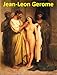 169 Color Paintings of Jean-Leon Gerome (Jean-Léon Gérôme) - French Academic Painter and Sculptor (May 11, 1824 - January 10, 1904)