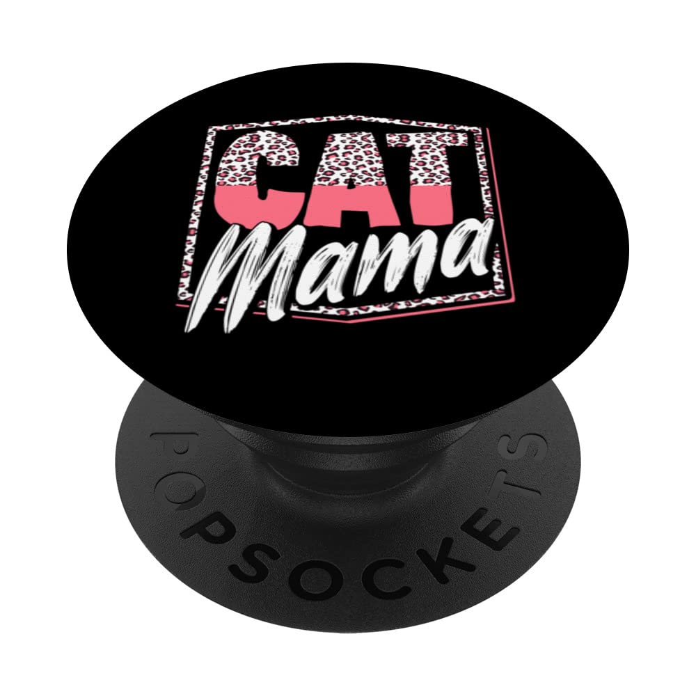 Cat Mama Mom Leopard Kitten Animal Pet Lover Girls Cat Owner PopSockets Swappable PopGrip
