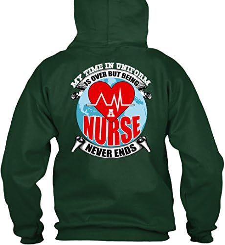Papaya Tee My Time In Uniform Is Over T Shirt, Being A Nurse Never Ends T Shirt Hoodie (XXXL,Forest)