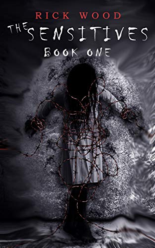 The Sensitives: A Paranormal Horror Novel by [Wood, Rick]