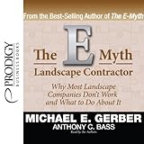 The E-Myth Landscape Contractor by 