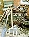 Antiques From The Garden by 