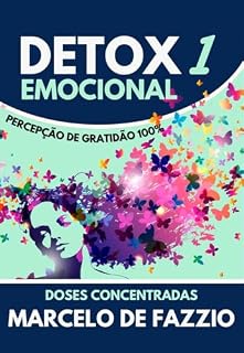 Livro DETOX EMOCIONAL 1: PERCEPÇÃO DE GRATIDÃO 100%