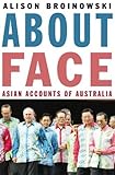 Front cover for the book About Face: Asian Accounts of Australia by Alison Broinowski