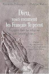Dieu, voici comment les Français te prient