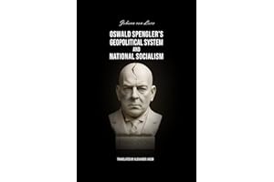 Oswald Spengler’s Geopolitical System and National Socialism
