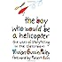 The Boy Who Would Be a Helicopter