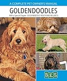 Goldendoodles (Complete Pet Owner's Manual) by 