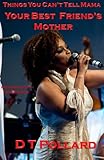 Things You Can't Tell Mama - Your Best Friend's Mother (Microwave Fiction - Quick Hot Done)